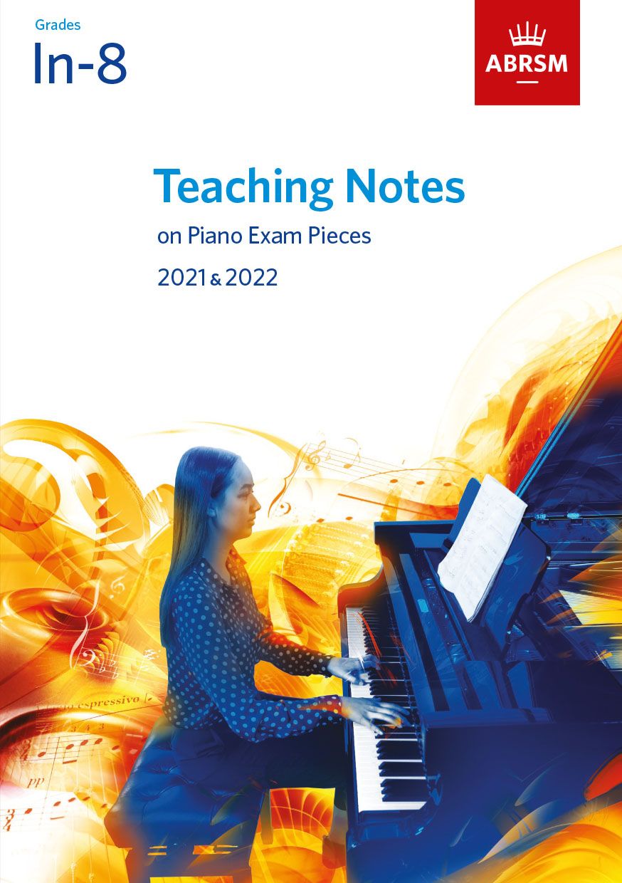 피아노 시험곡집 2021-2022 티칭 노트: 기초 - 그레이드 8 (Teaching Notes on Piano Exam Pieces 2021-2022 Grades In-8)