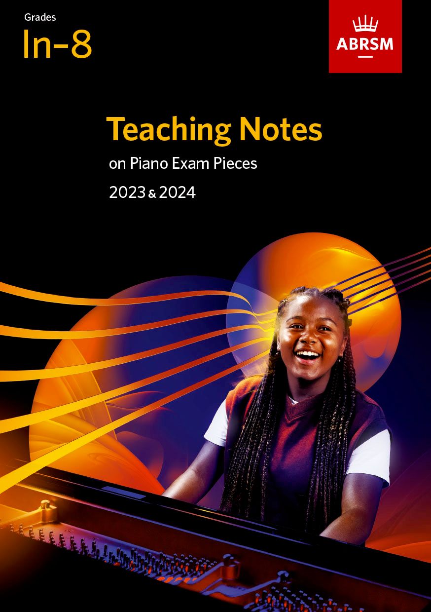 피아노 시험곡집 2023-2024 티칭 노트: 기초-그레이드 8 (Teaching Notes on Piano Exam Pieces 2023-2024 Grades In-8)